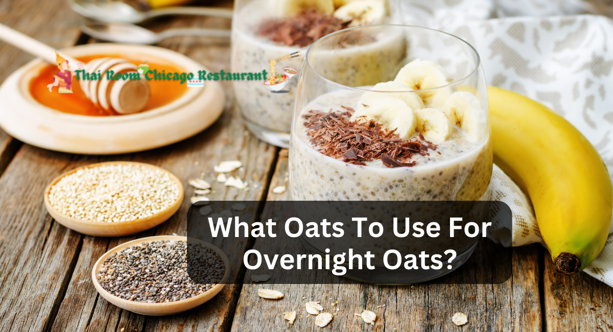 What Oats To Use For Overnight Oats?