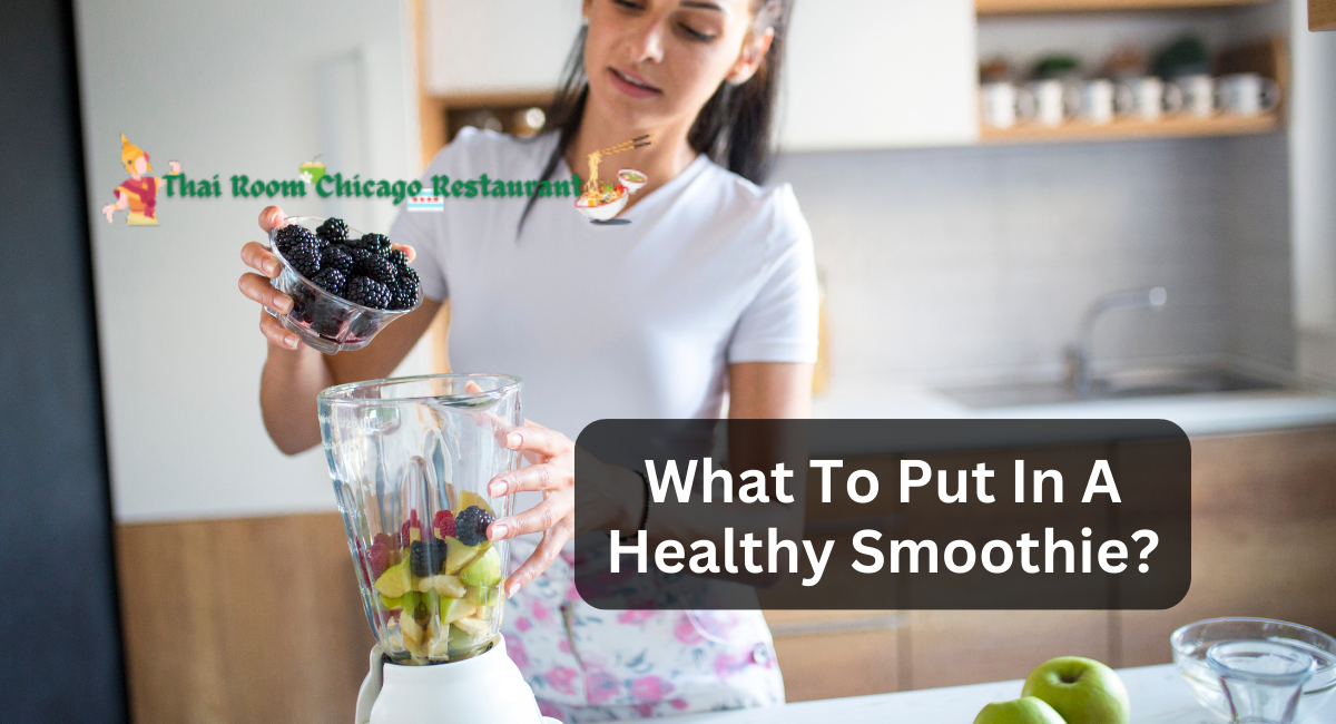 What To Put In A Healthy Smoothie?