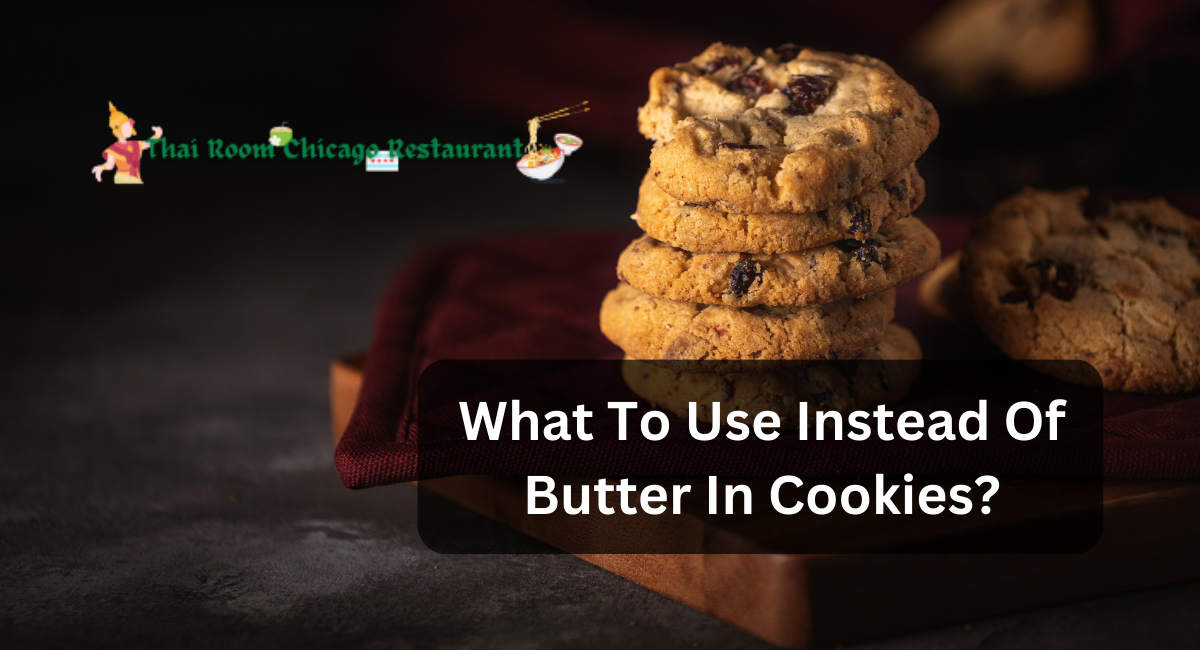 What To Use Instead Of Butter In Cookies?